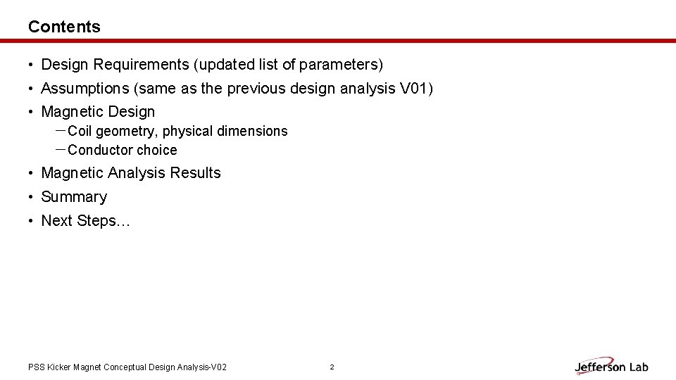 Contents • Design Requirements (updated list of parameters) • Assumptions (same as the previous