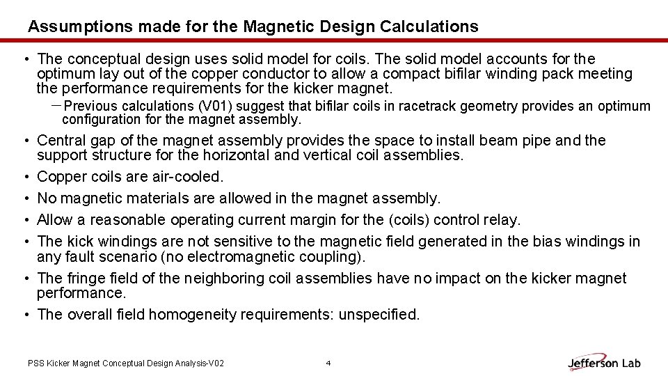 Assumptions made for the Magnetic Design Calculations • The conceptual design uses solid model