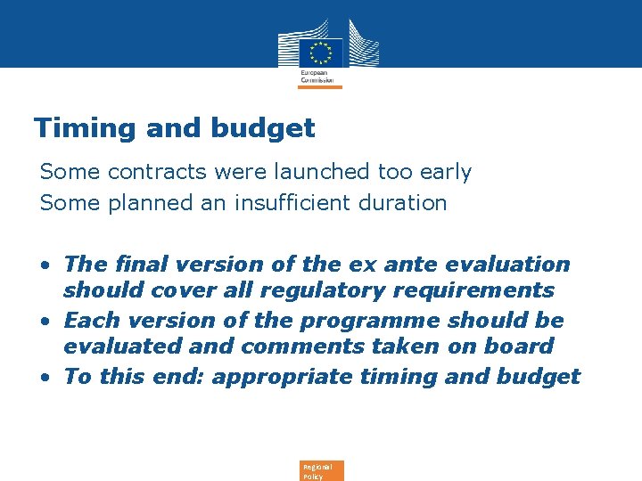 Timing and budget Some contracts were launched too early Some planned an insufficient duration