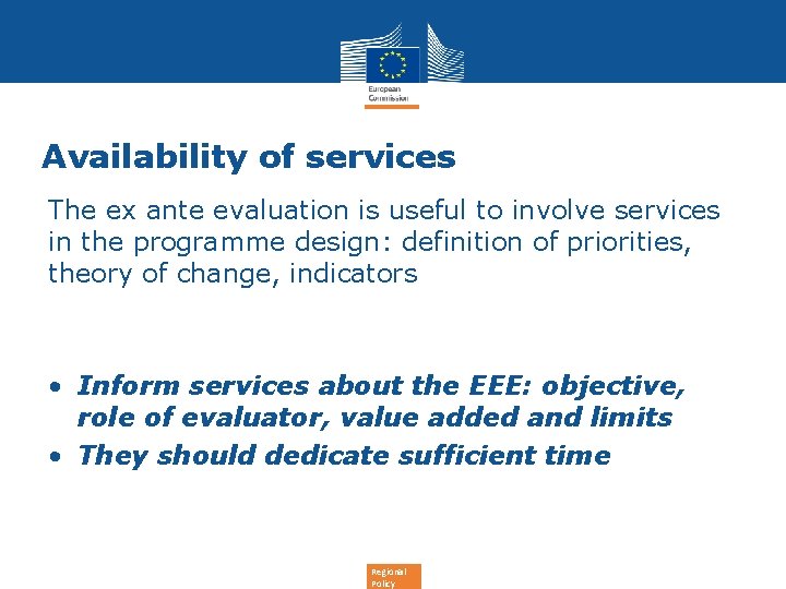 Availability of services The ex ante evaluation is useful to involve services in the