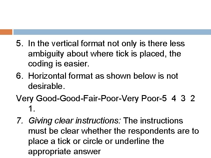 5. In the vertical format not only is there less ambiguity about where tick