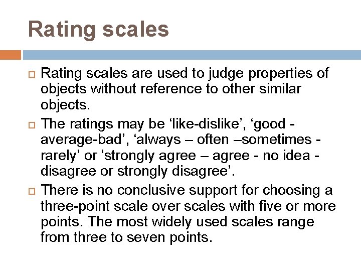 Rating scales Rating scales are used to judge properties of objects without reference to