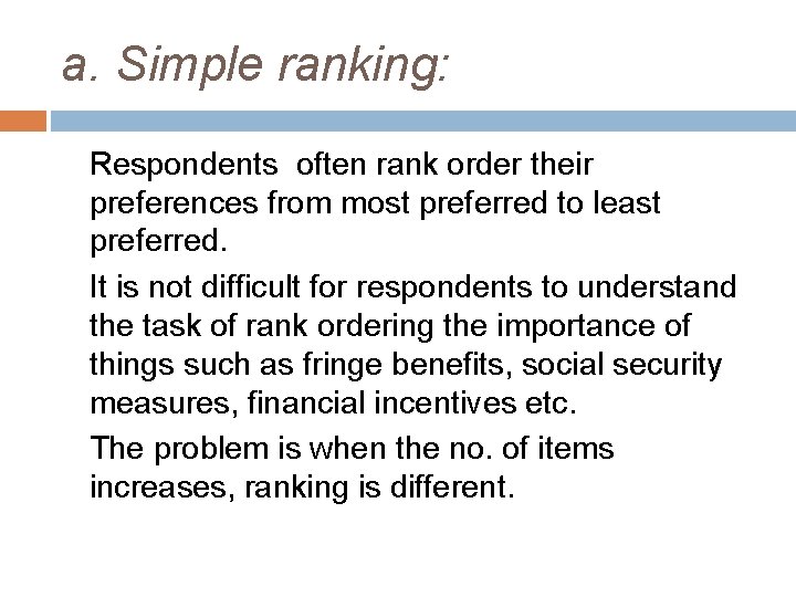 a. Simple ranking: Respondents often rank order their preferences from most preferred to least