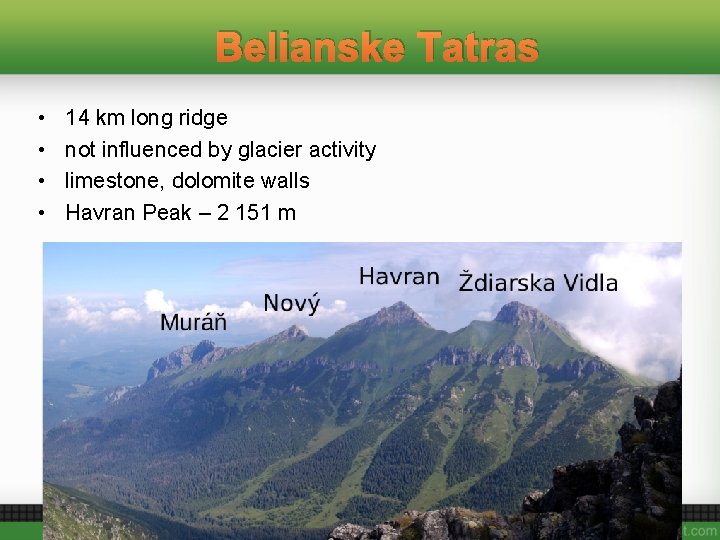 Belianske Tatras • • 14 km long ridge not influenced by glacier activity limestone,