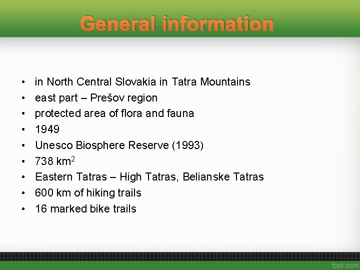 General information • • • in North Central Slovakia in Tatra Mountains east part