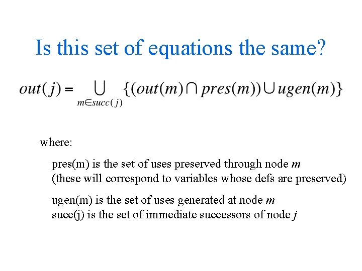 Is this set of equations the same? where: pres(m) is the set of uses Is this set of equations the same? where: pres(m) is the set of uses