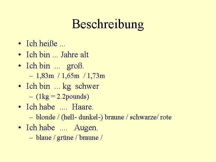 Beschreibung • Ich heiße. . . • Ich bin. . . Jahre alt •