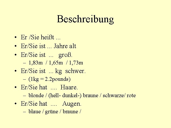 Beschreibung • Er /Sie heißt. . . • Er/Sie ist. . . Jahre alt