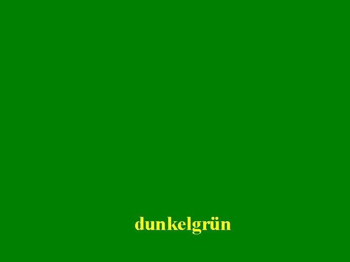 dunkelgrün 