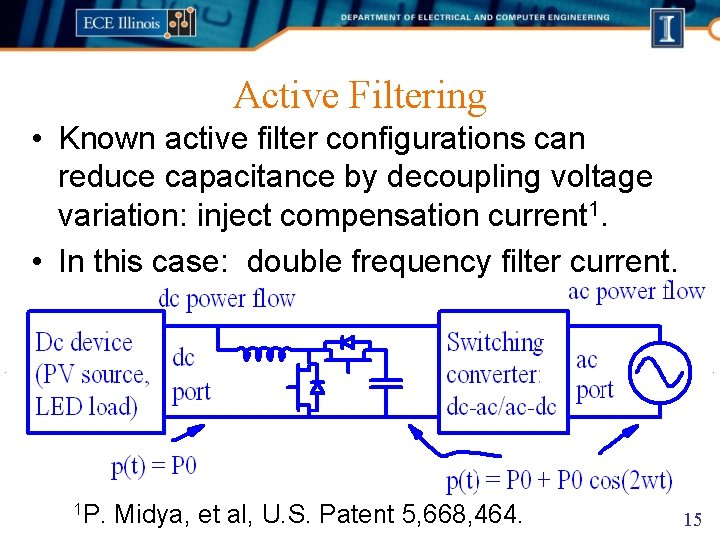Active Filtering • Known active filter configurations can reduce capacitance by decoupling voltage variation: