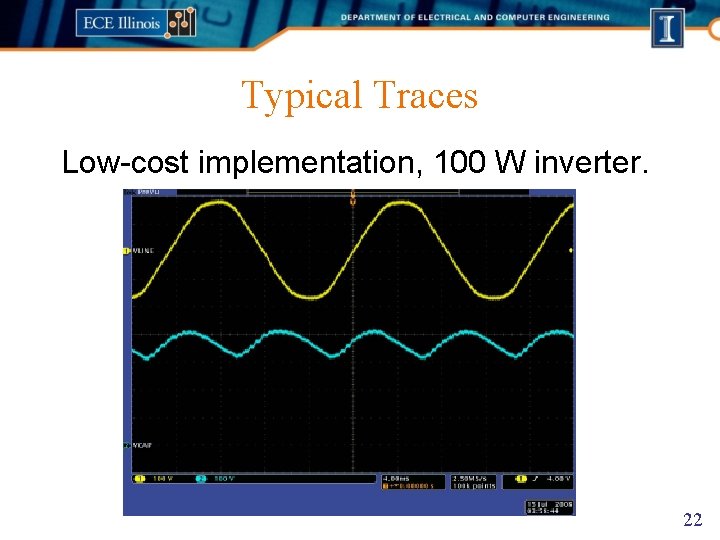 Typical Traces Low-cost implementation, 100 W inverter. 22 