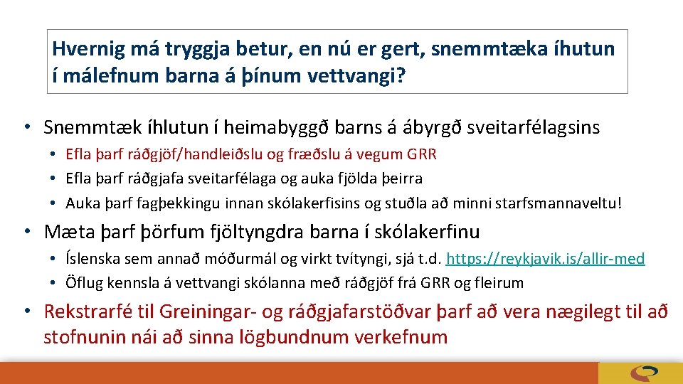 Hvernig má tryggja betur, en nú er gert, snemmtæka íhutun í málefnum barna á