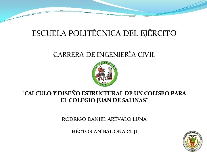 ESCUELA POLITÉCNICA DEL EJÉRCITO CARRERA DE INGENIERÍA CIVIL “CALCULO Y DISEÑO ESTRUCTURAL DE UN