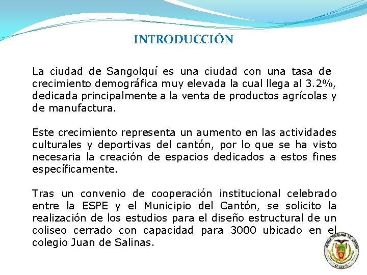 INTRODUCCIÓN La ciudad de Sangolquí es una ciudad con una tasa de crecimiento demográfica