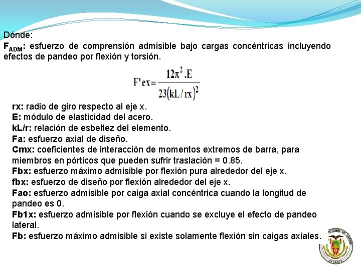 Dónde: FADM: esfuerzo de comprensión admisible bajo cargas concéntricas incluyendo efectos de pandeo por