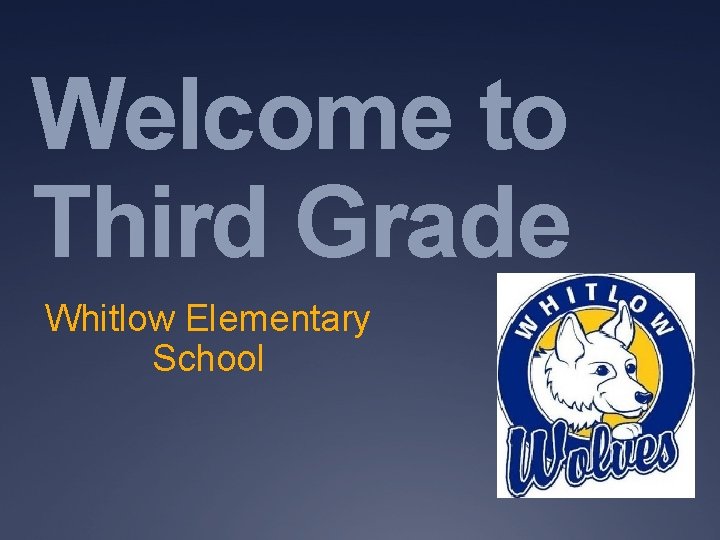 Welcome to Third Grade Whitlow Elementary School 