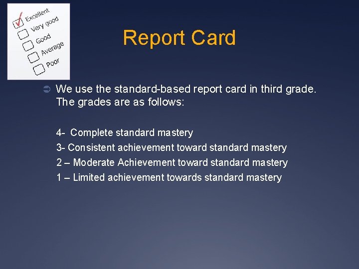 Report Card Ü We use the standard-based report card in third grade. The grades