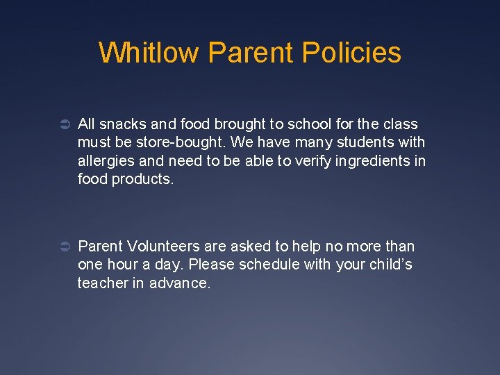 Whitlow Parent Policies Ü All snacks and food brought to school for the class