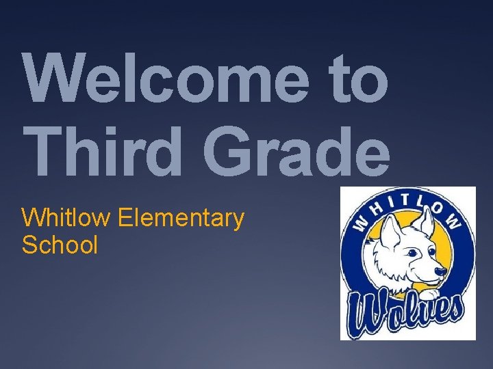 Welcome to Third Grade Whitlow Elementary School 