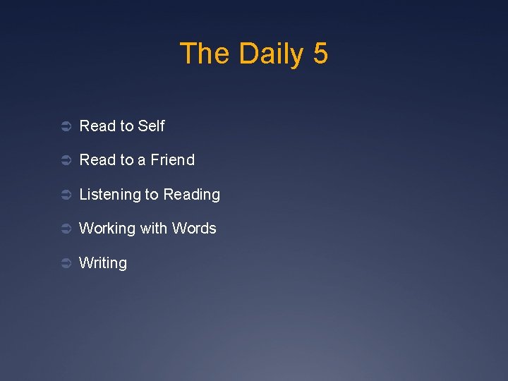 The Daily 5 Ü Read to Self Ü Read to a Friend Ü Listening