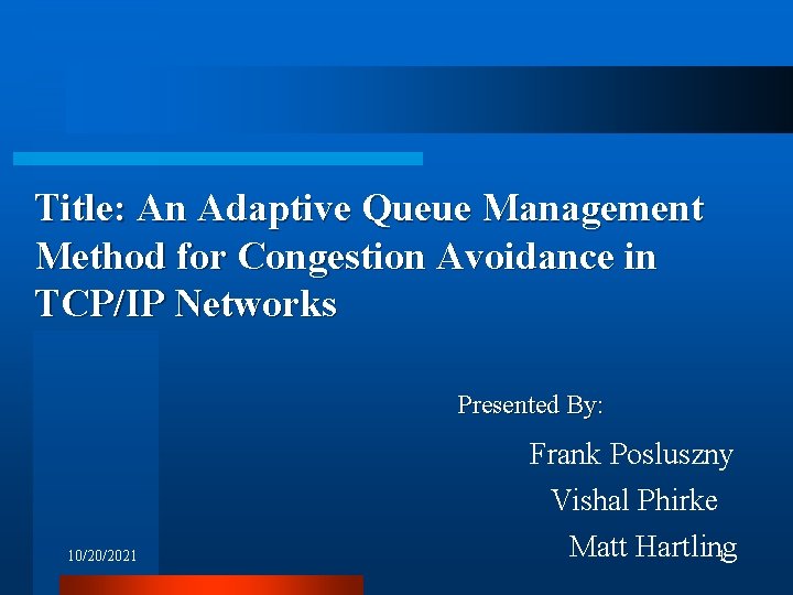 Title An Adaptive Queue Management Method for Congestion