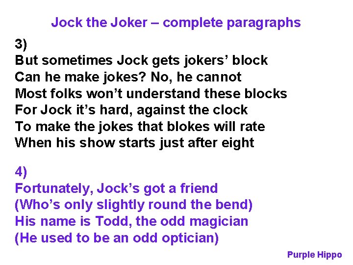 Jock the Joker – complete paragraphs 3) But sometimes Jock gets jokers’ block Can