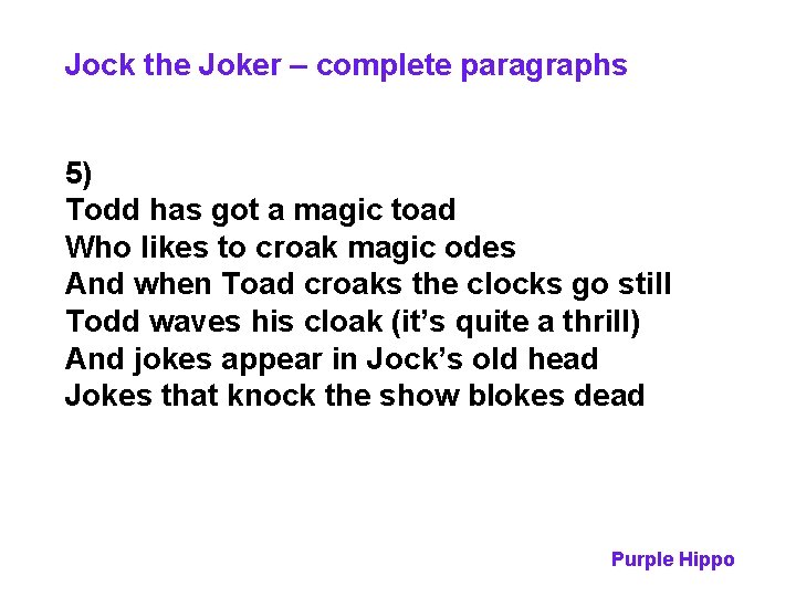 Jock the Joker – complete paragraphs 5) Todd has got a magic toad Who