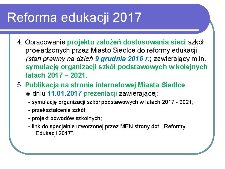 Reforma edukacji 2017 4. Opracowanie projektu założeń dostosowania sieci szkół prowadzonych przez Miasto Siedlce