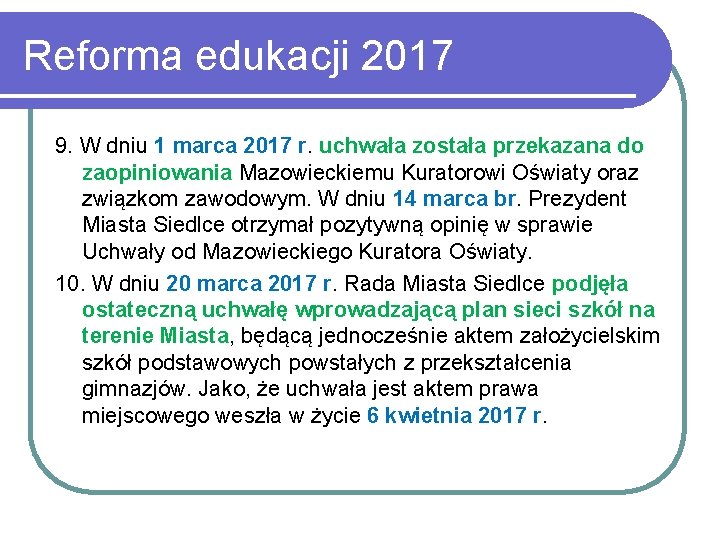 Reforma edukacji 2017 9. W dniu 1 marca 2017 r. uchwała została przekazana do