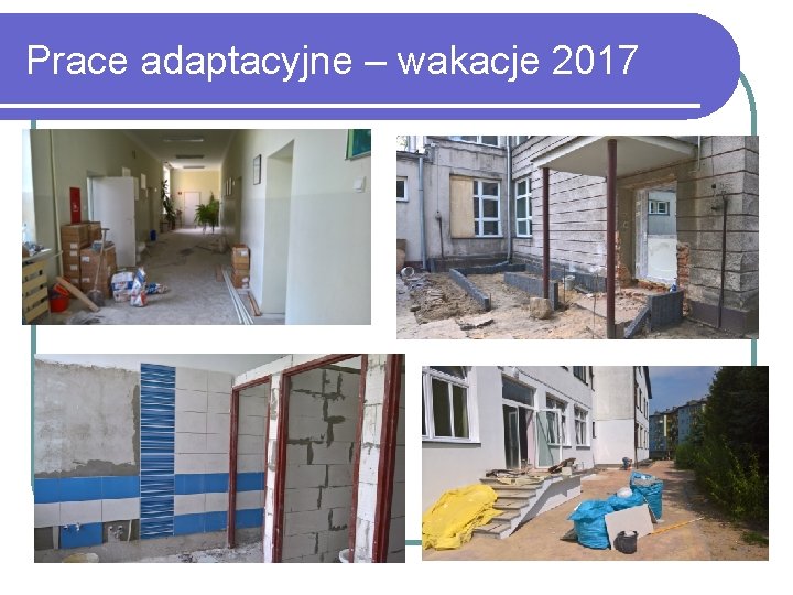 Prace adaptacyjne – wakacje 2017 