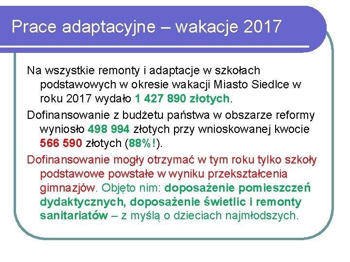 Prace adaptacyjne – wakacje 2017 Na wszystkie remonty i adaptacje w szkołach podstawowych w