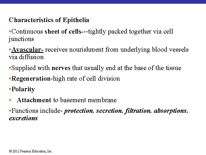 Characteristics of Epithelia • Continuous sheet of cells---tightly packed together via cell junctions •