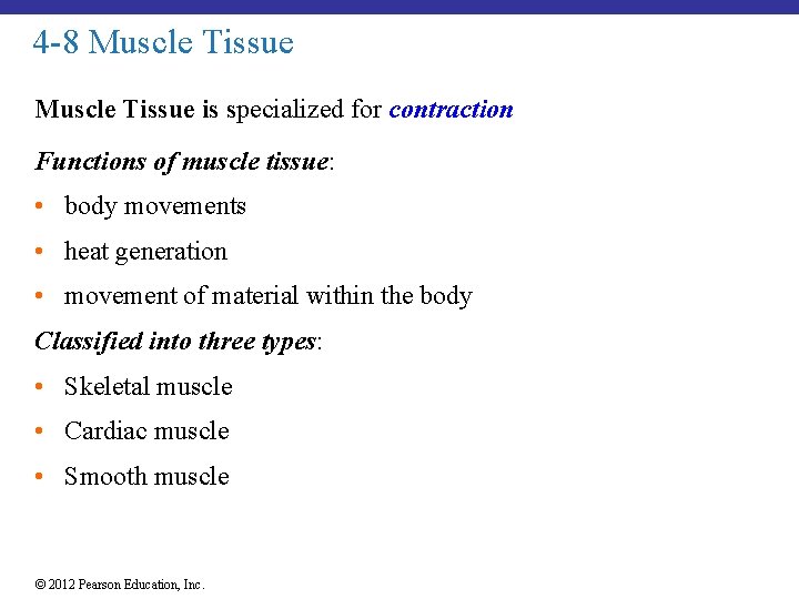 4 -8 Muscle Tissue is specialized for contraction Functions of muscle tissue: • body