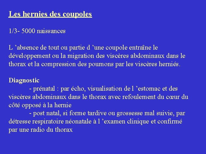 Les hernies des coupoles 1/3 - 5000 naissances L ’absence de tout ou partie