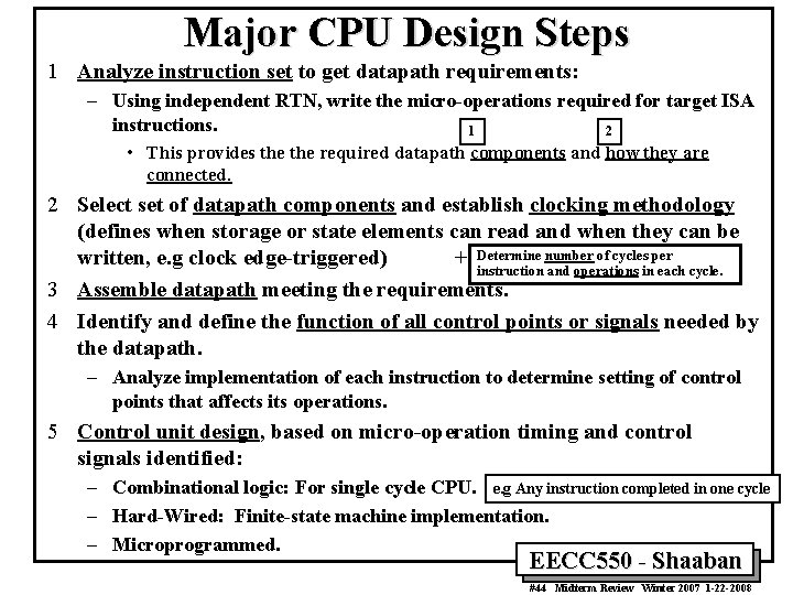 Major CPU Design Steps 1 Analyze instruction set to get datapath requirements: – Using