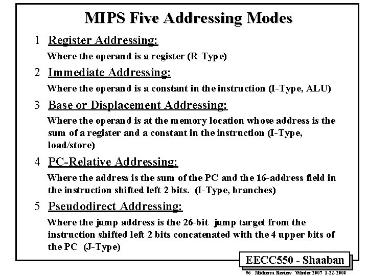 MIPS Five Addressing Modes 1 Register Addressing: Where the operand is a register (R-Type)