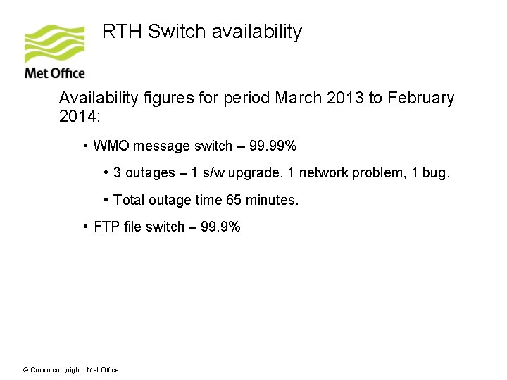 RTH Switch availability Availability figures for period March 2013 to February 2014: • WMO