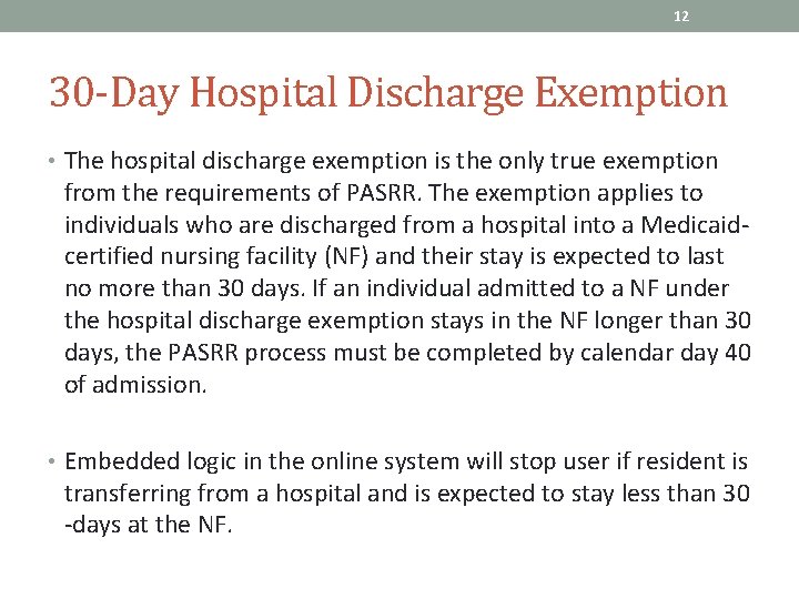 12 30 -Day Hospital Discharge Exemption • The hospital discharge exemption is the only