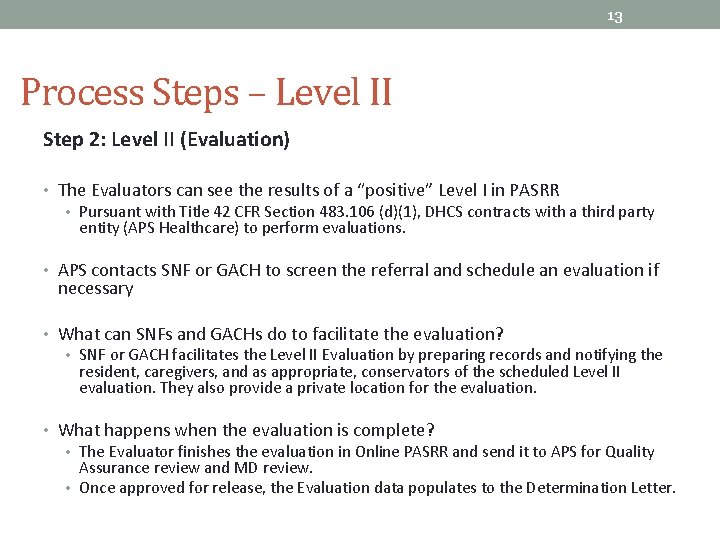 13 Process Steps – Level II Step 2: Level II (Evaluation) • The Evaluators