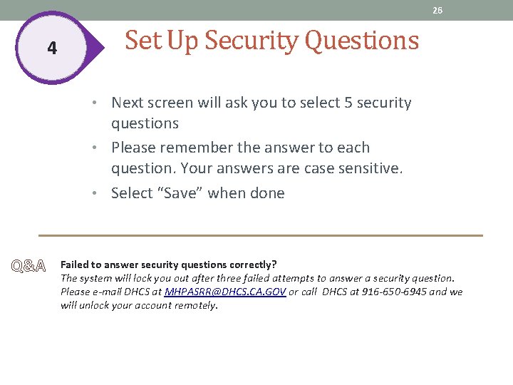 26 4 Set Up Security Questions • Next screen will ask you to select