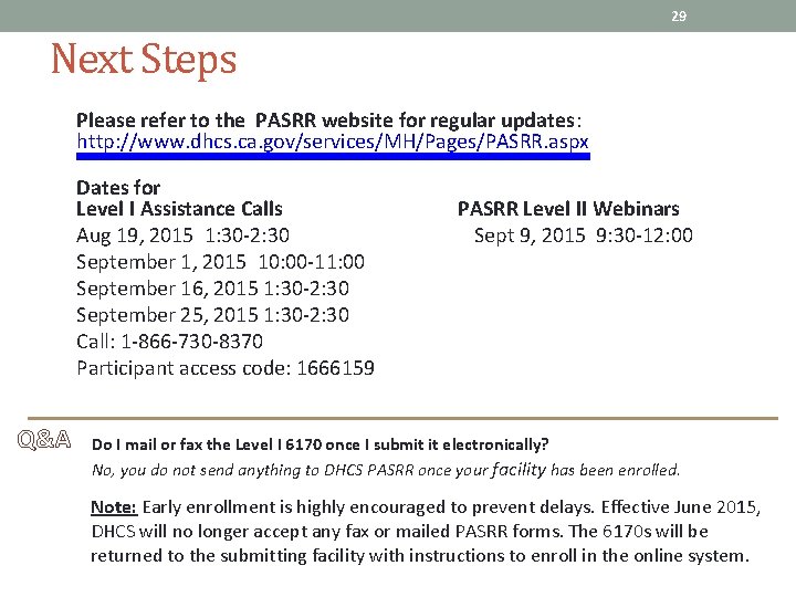 29 Next Steps Please refer to the PASRR website for regular updates: http: //www.