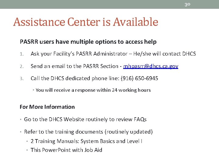 30 Assistance Center is Available PASRR users have multiple options to access help 1.