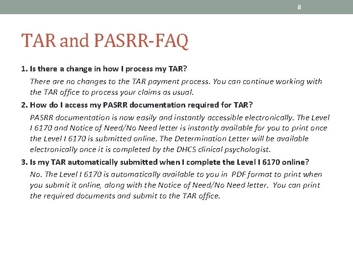 8 TAR and PASRR-FAQ 1. Is there a change in how I process my