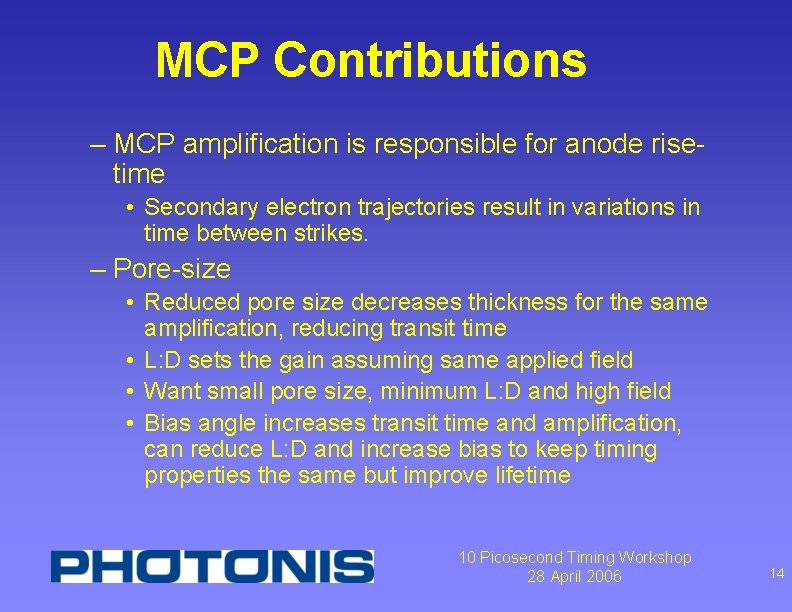 MCP Contributions – MCP amplification is responsible for anode risetime • Secondary electron trajectories
