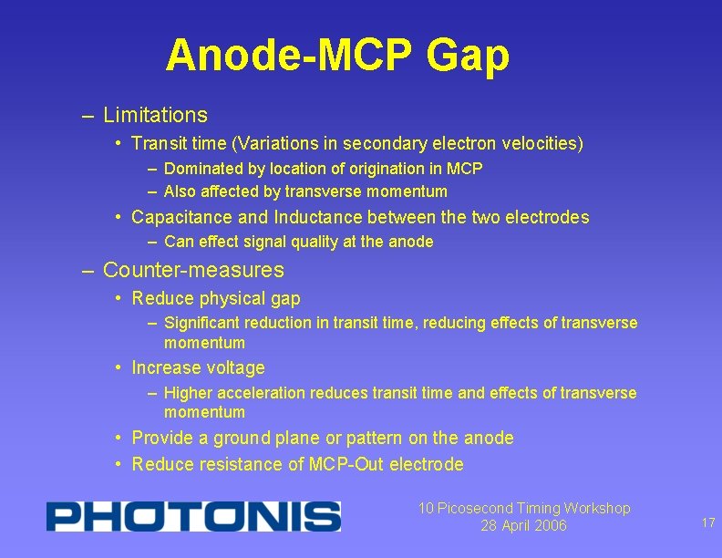 Anode-MCP Gap – Limitations • Transit time (Variations in secondary electron velocities) – Dominated