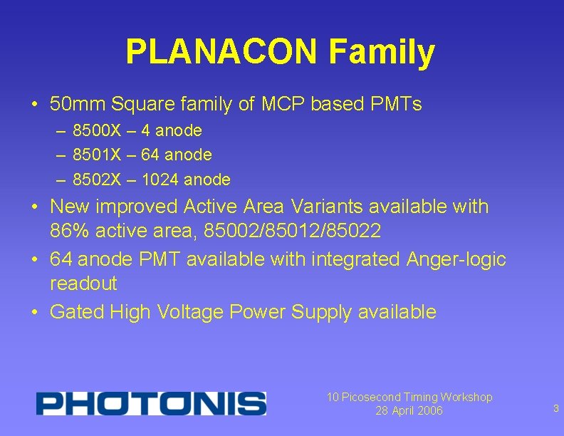 PLANACON Family • 50 mm Square family of MCP based PMTs – 8500 X