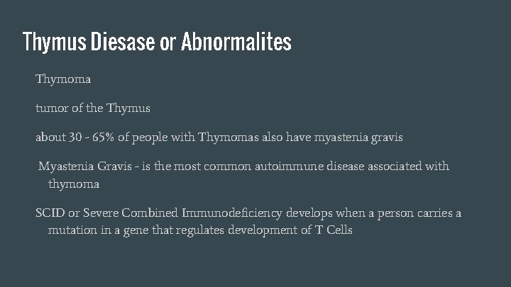 Thymus Diesase or Abnormalites Thymoma tumor of the Thymus about 30 - 65% of