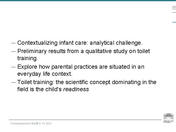 — Contextualizing infant care: analytical challenge. — Preliminary results from a qualitative study on
