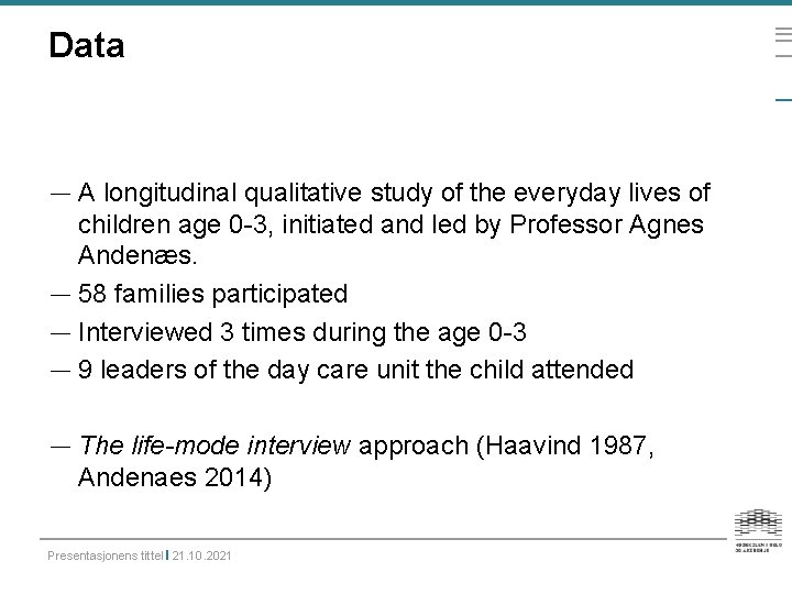 Data — A longitudinal qualitative study of the everyday lives of children age 0