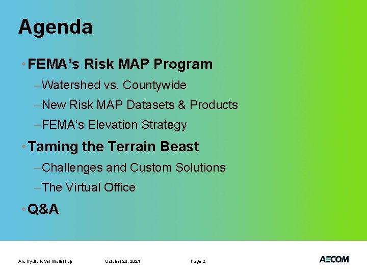 Agenda • FEMA’s Risk MAP Program – Watershed vs. Countywide – New Risk MAP
